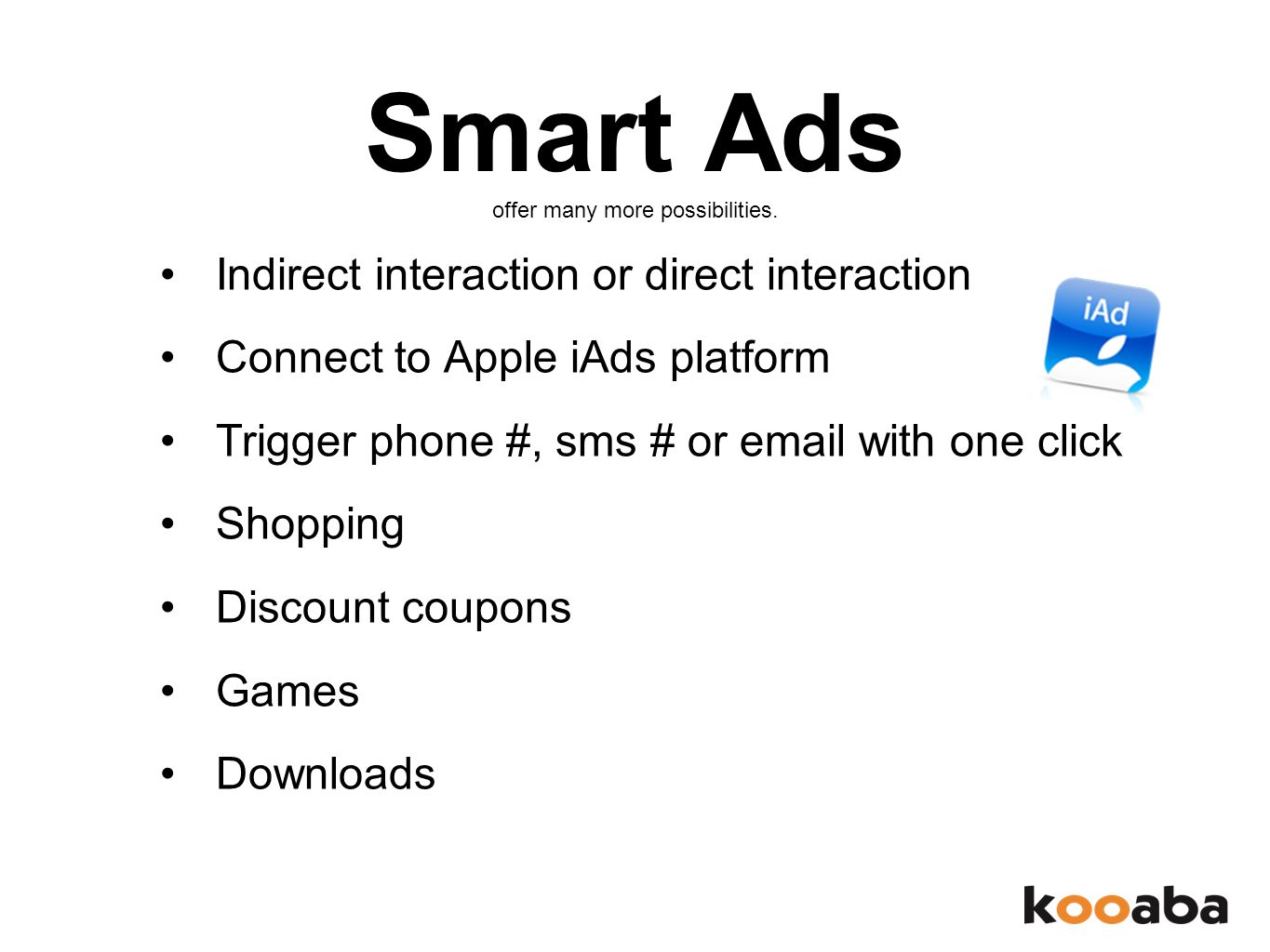 Smart Ads offer many more possibilities.