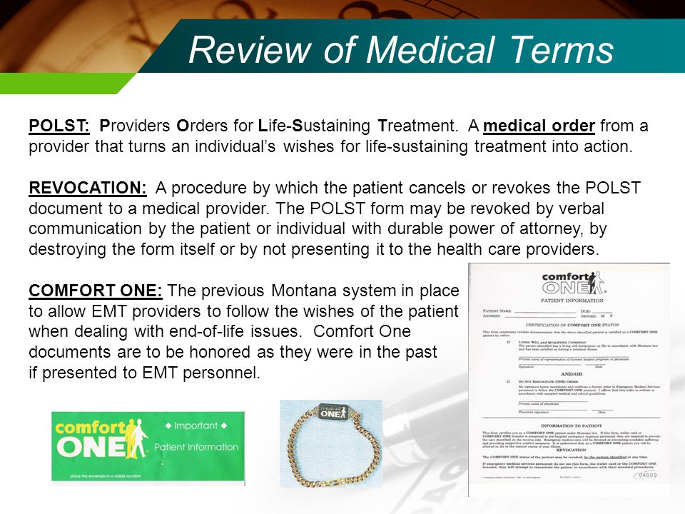 Review of Medical Terms POLST: Providers Orders for Life-Sustaining Treatment.