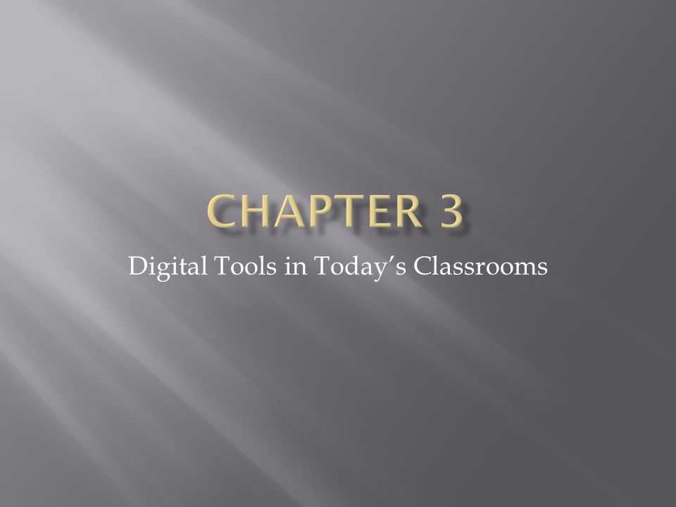 Digital Tools in Today’s Classrooms
