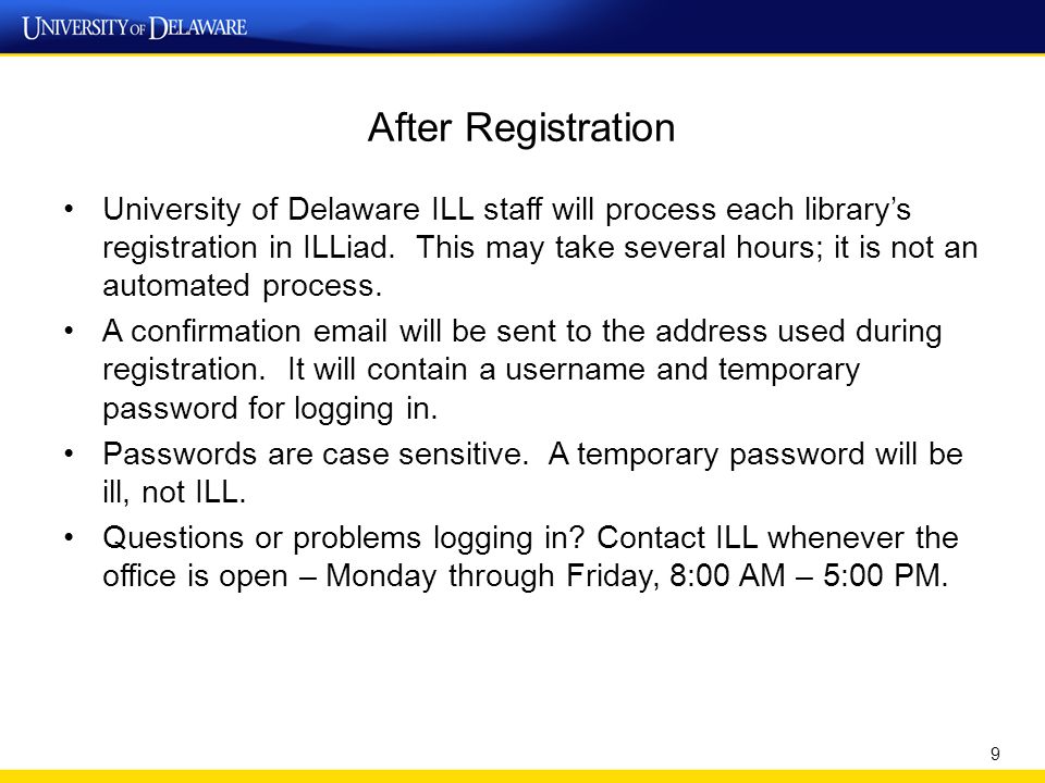 After Registration University of Delaware ILL staff will process each library’s registration in ILLiad.