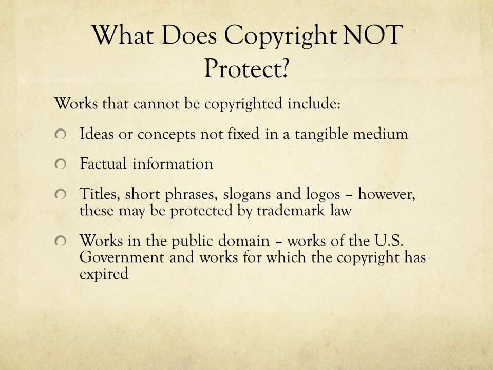 What Does Copyright NOT Protect.