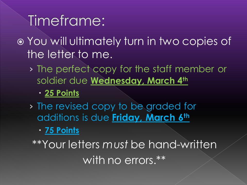  You will ultimately turn in two copies of the letter to me.
