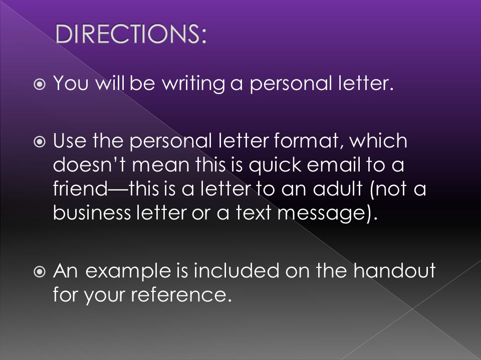  You will be writing a personal letter.