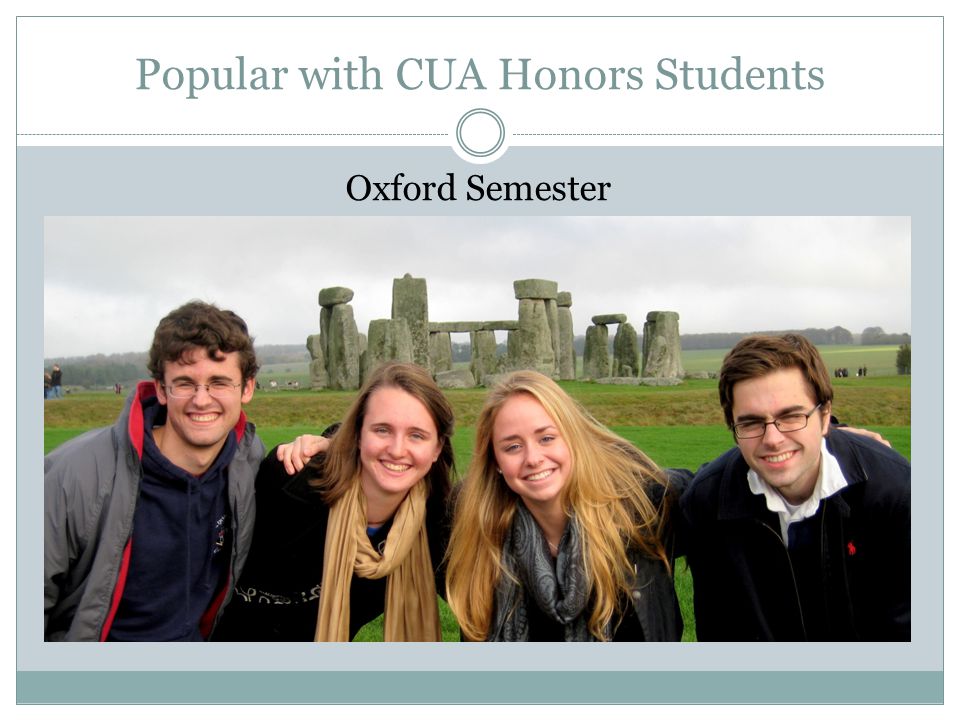 Popular with CUA Honors Students Oxford Semester