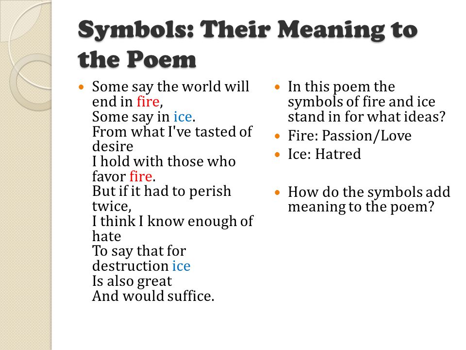 Fire And Ice Robert Frost The Poem Some Say The World Will End In Fire Some Say In Ice From What I Ve Tasted Of Desire I Hold With Those Who Favor