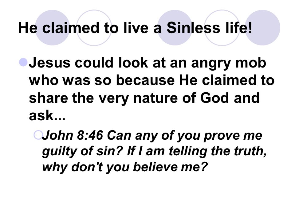 He claimed to live a Sinless life.