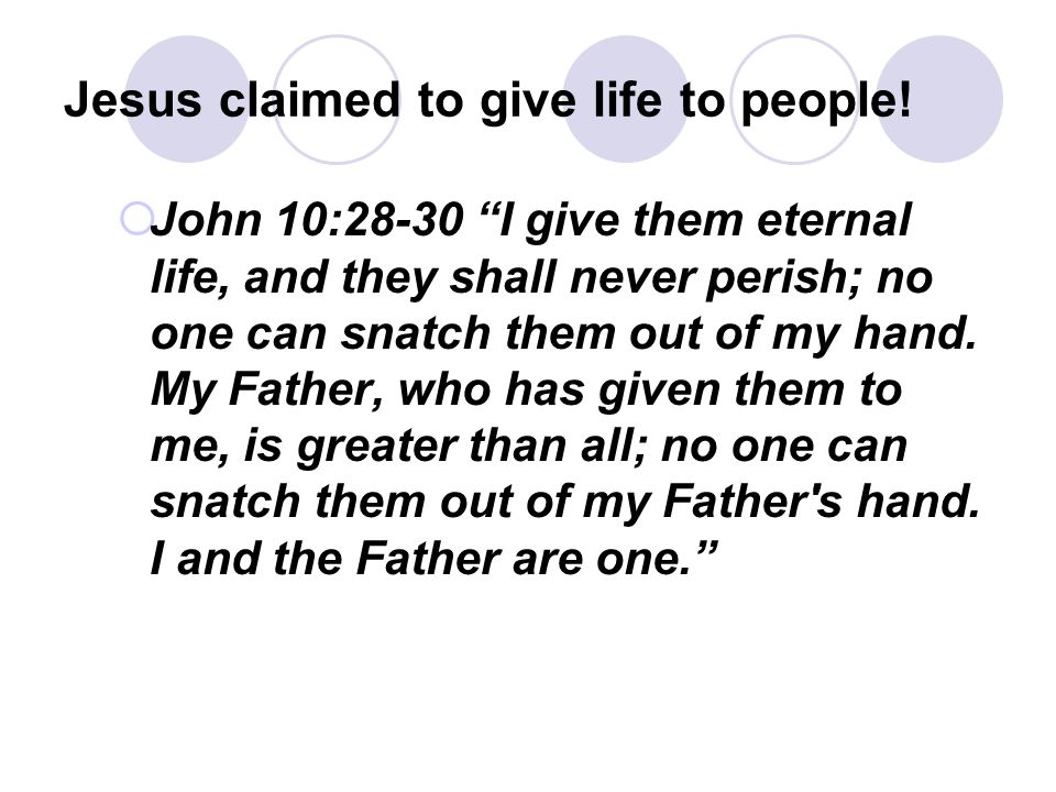 Jesus claimed to give life to people.