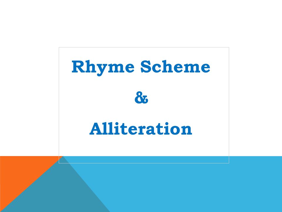 Rhyme Scheme & Alliteration