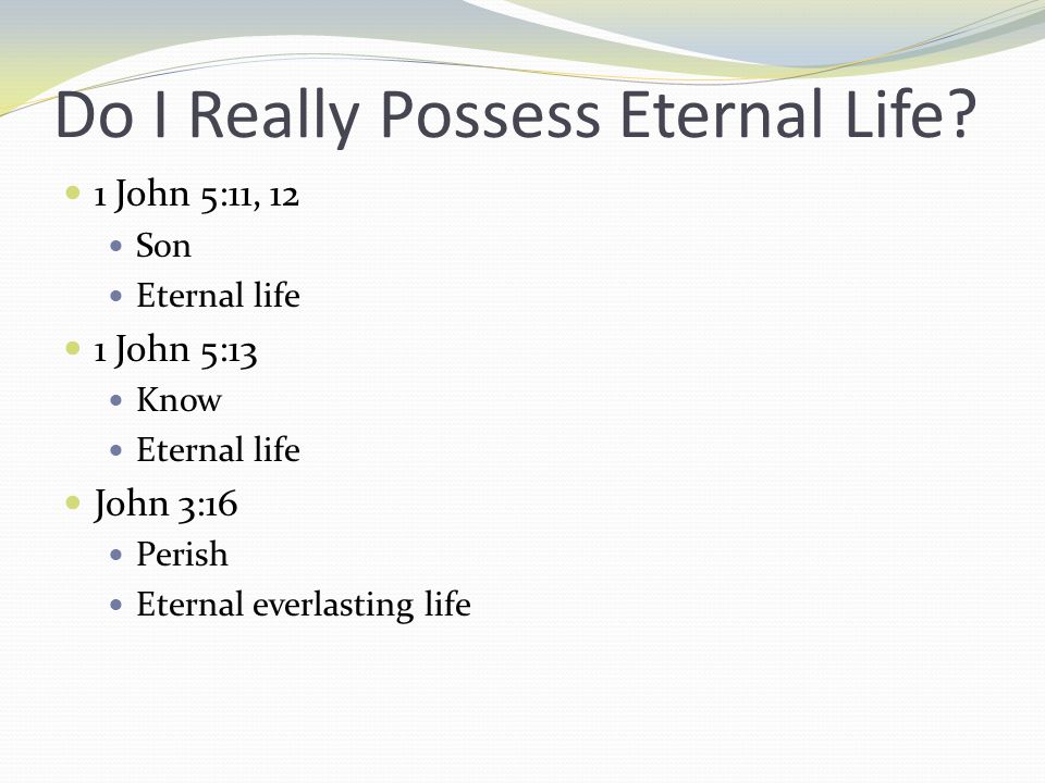 Do I Really Possess Eternal Life.