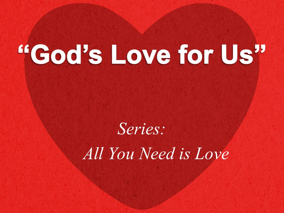 Series: All You Need is Love
