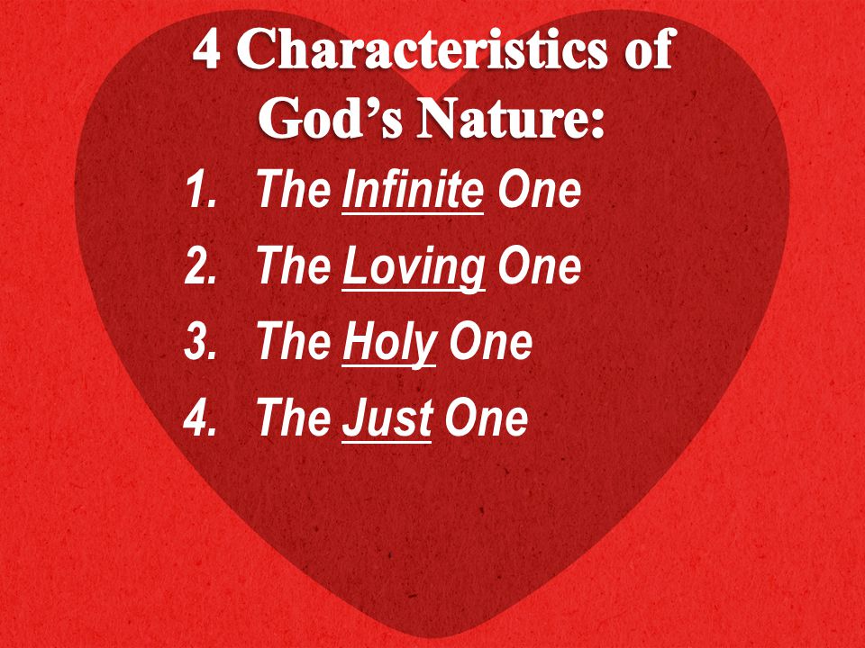 1.The Infinite One 2.The Loving One 3.The Holy One 4.The Just One