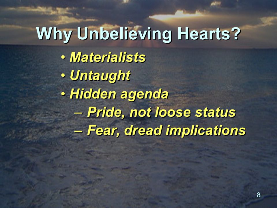 8 Why Unbelieving Hearts.