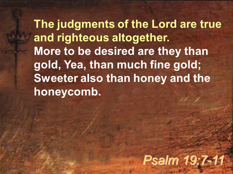 The judgments of the Lord are true and righteous altogether.