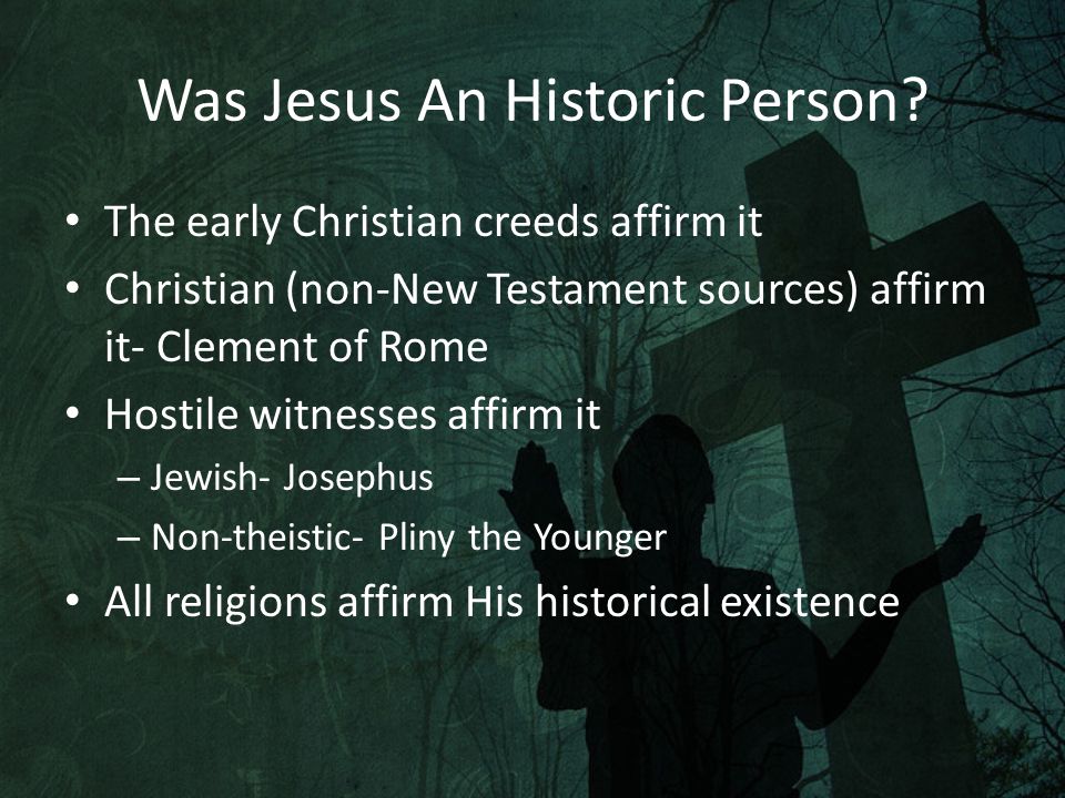 Was Jesus An Historic Person.