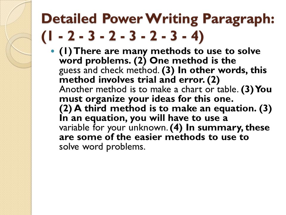 Detailed Power Writing Paragraph: ( ) (1) There are many methods to use to solve word problems.