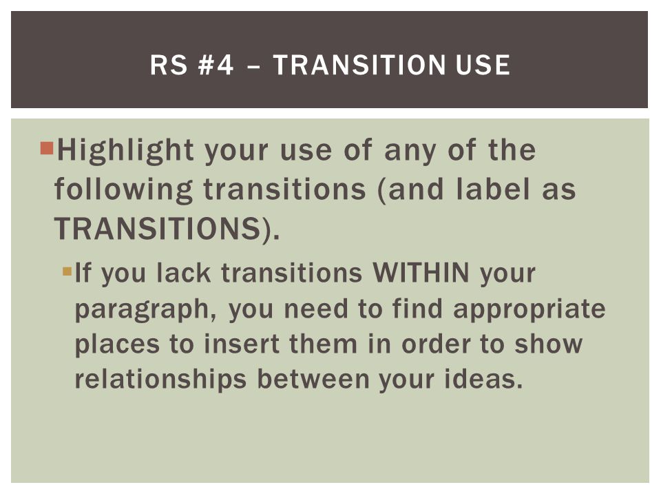  Highlight your use of any of the following transitions (and label as TRANSITIONS).