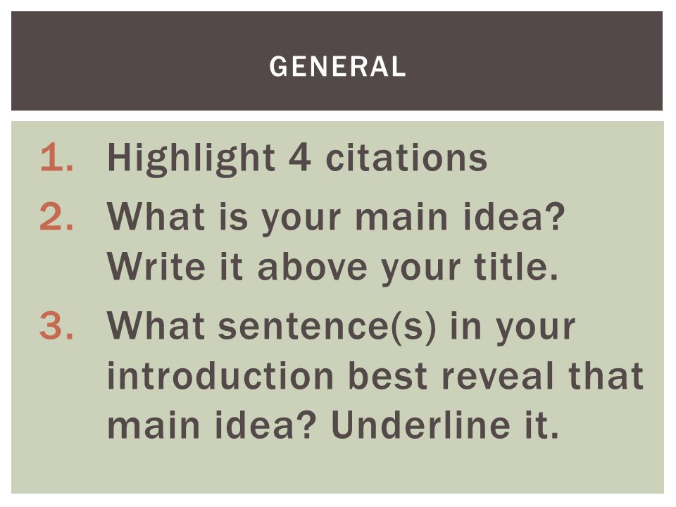 1.Highlight 4 citations 2.What is your main idea. Write it above your title.