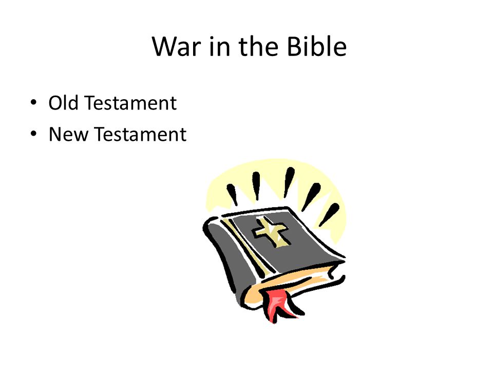 War in the Bible Old Testament New Testament