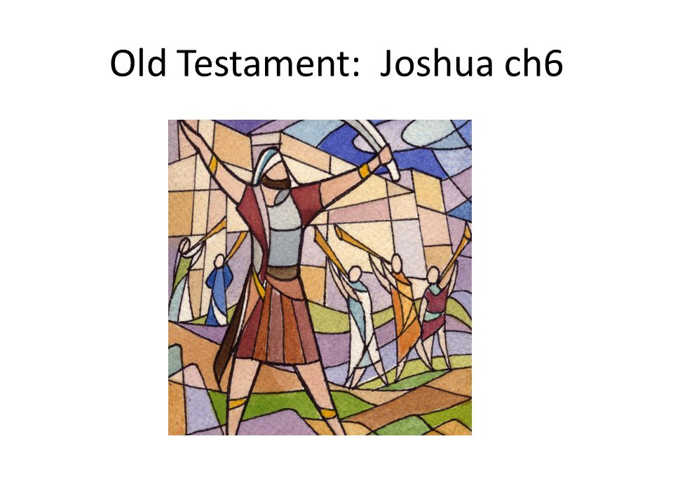 Old Testament: Joshua ch6