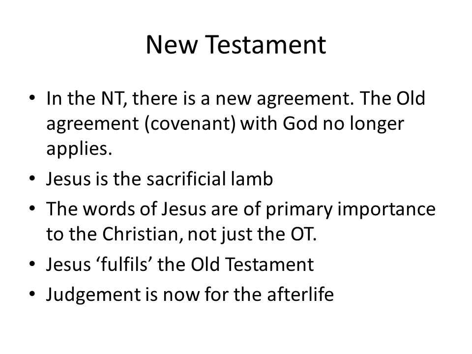 New Testament In the NT, there is a new agreement.