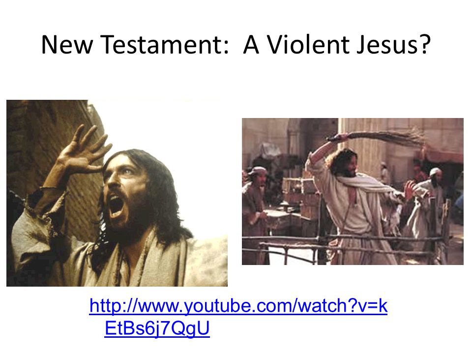 New Testament: A Violent Jesus   v=k EtBs6j7QgU