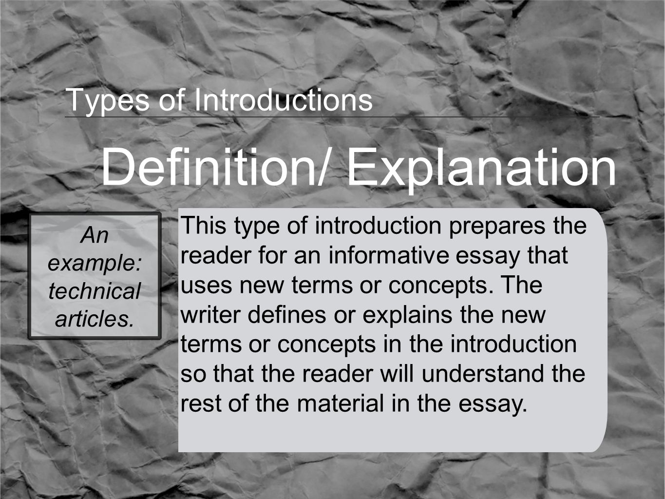 Types of Introductions Definition/ Explanation This type of introduction prepares the reader for an informative essay that uses new terms or concepts.