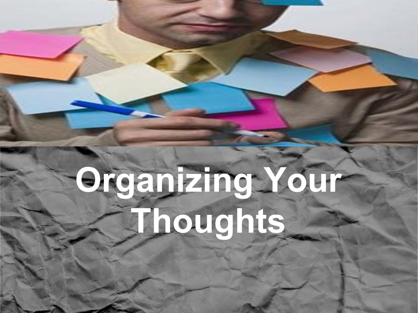 Organizing Your Thoughts