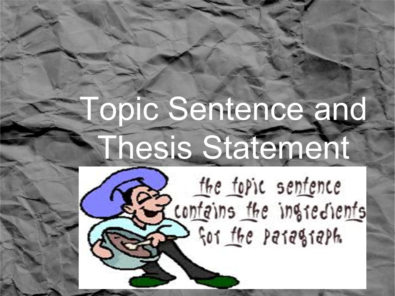 Topic Sentence and Thesis Statement