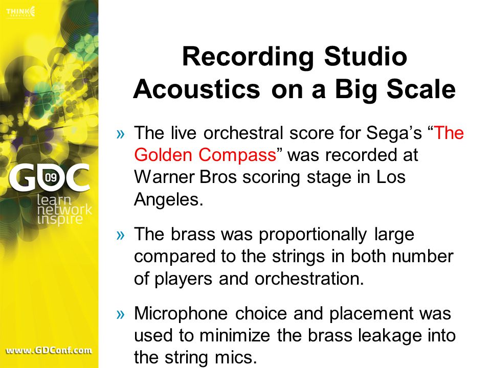 Recording Studio Acoustics on a Big Scale  The live orchestral score for Sega’s The Golden Compass was recorded at Warner Bros scoring stage in Los Angeles.