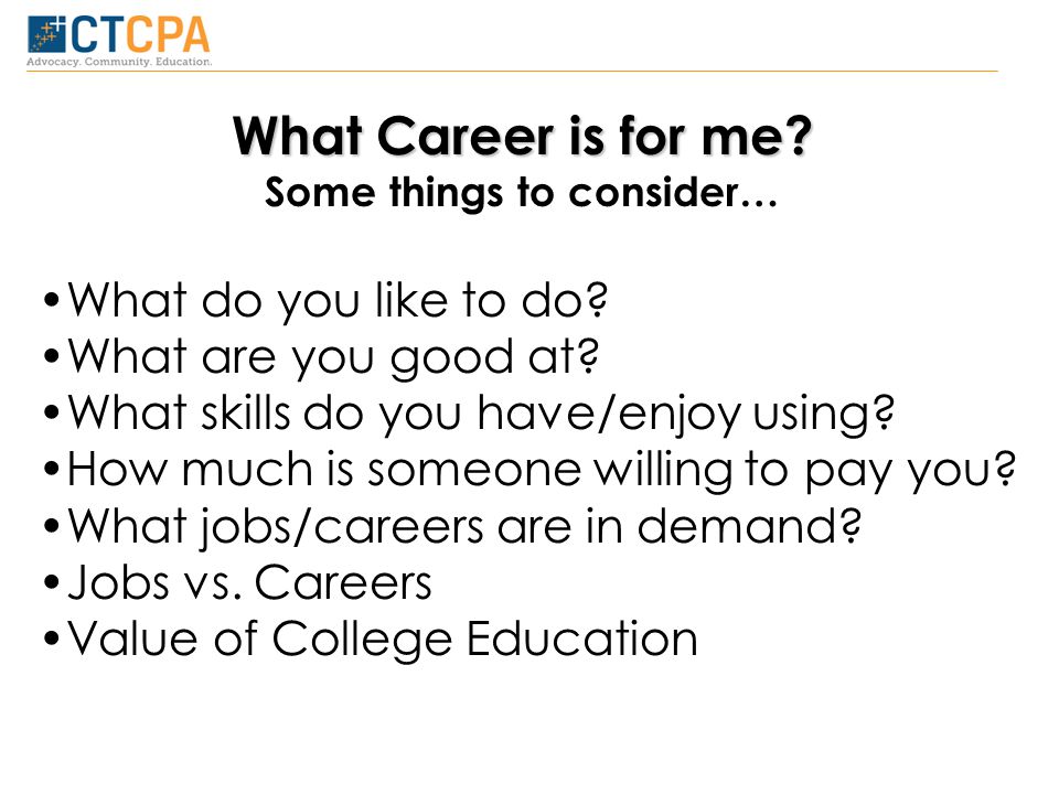What Career is for me. What Career is for me. Some things to consider… What do you like to do.