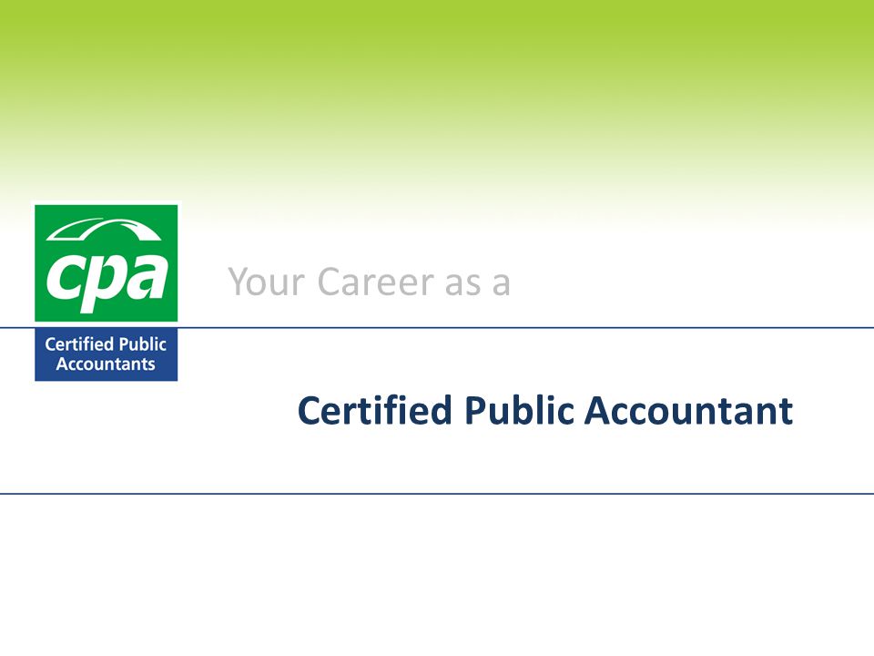 Your Career as a Certified Public Accountant