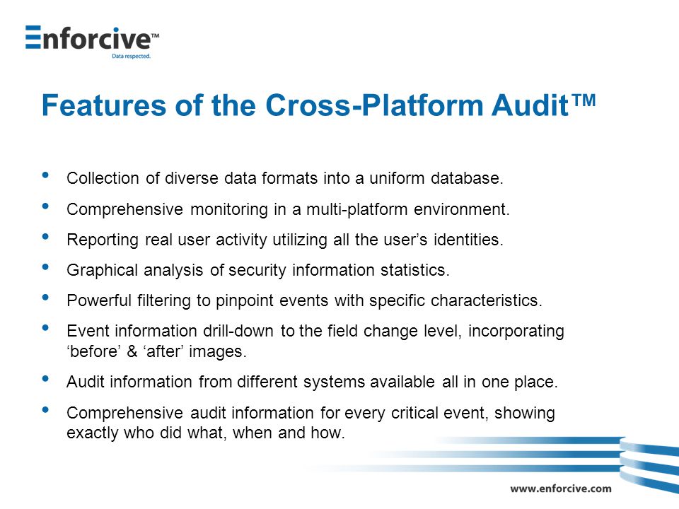 Features of the Cross-Platform Audit™ Collection of diverse data formats into a uniform database.