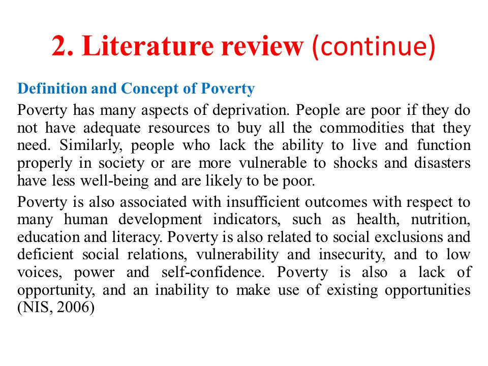 Definition and Concept of Poverty Poverty has many aspects of deprivation.