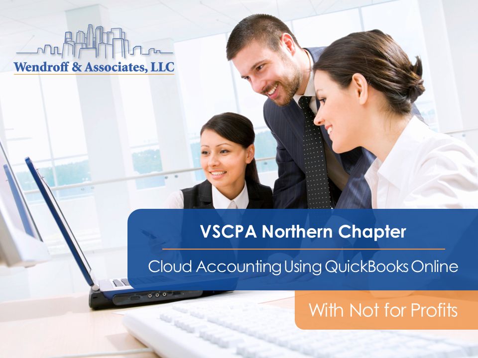 VSCPA Northern Chapter Cloud Accounting Using QuickBooks Online With Not for Profits