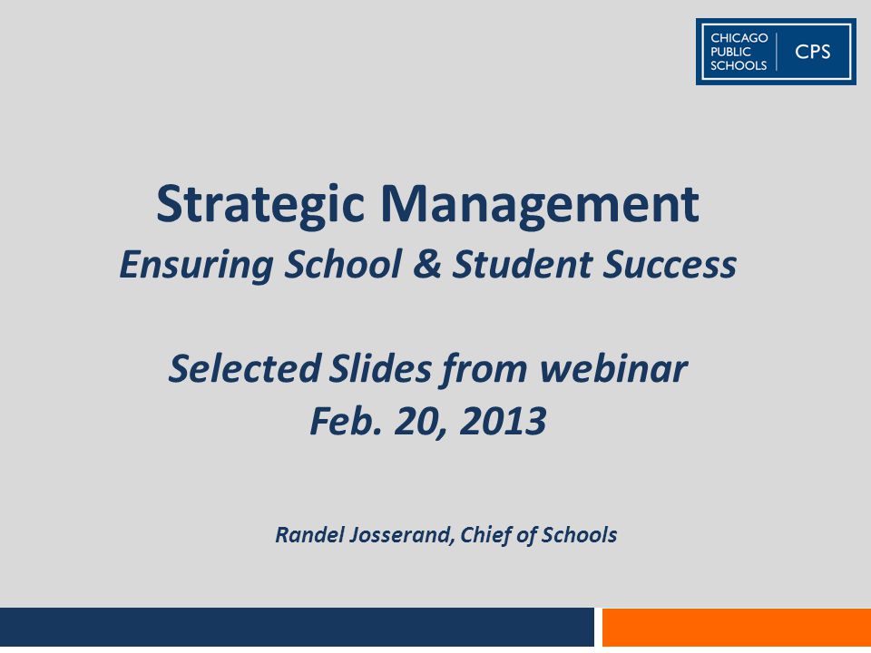Strategic Management Ensuring School & Student Success Selected Slides from webinar Feb.