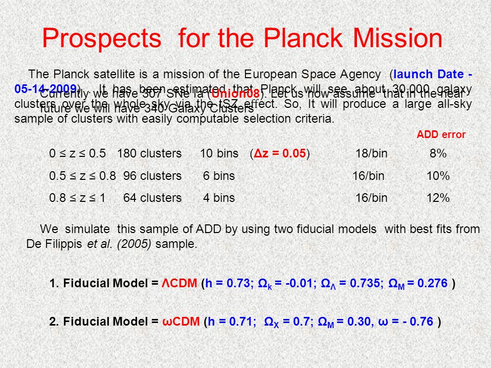 Prospects for the Planck Mission The Planck satellite is a mission of the European Space Agency (launch Date ).