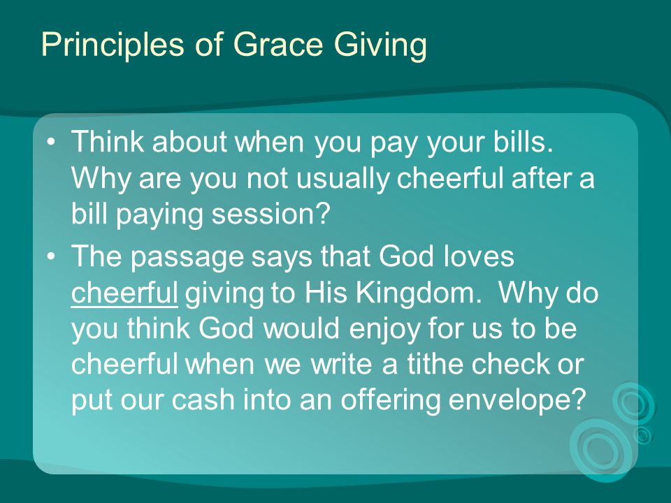 Principles of Grace Giving Think about when you pay your bills.