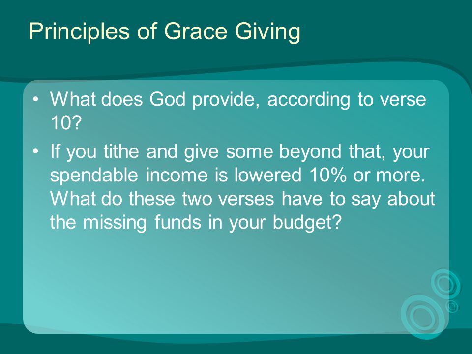 Principles of Grace Giving What does God provide, according to verse 10.