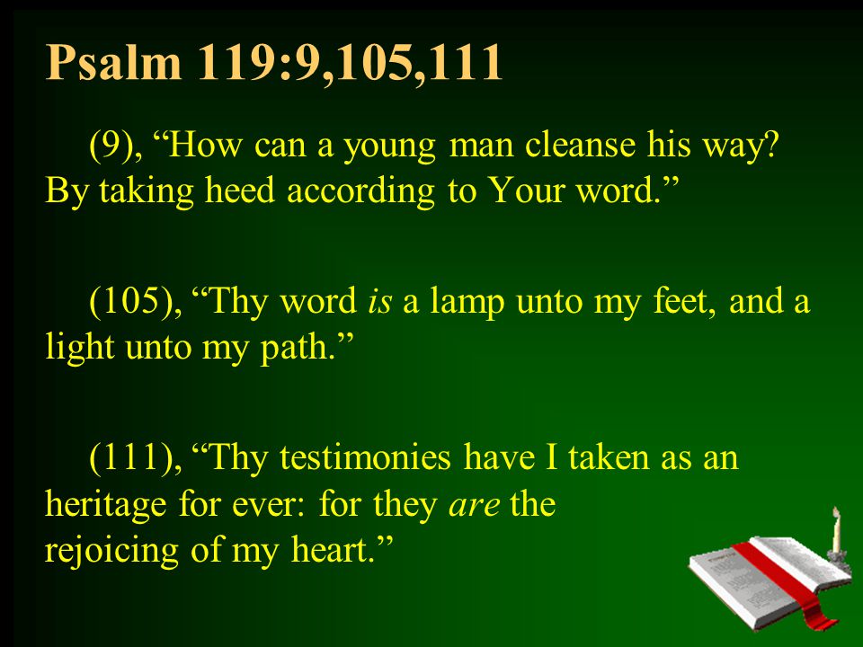 Psalm 119:9,105,111 (9), How can a young man cleanse his way.