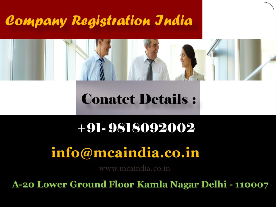 Company Registration India Conatct Details : A-20 Lower Ground Floor Kamla Nagar Delhi
