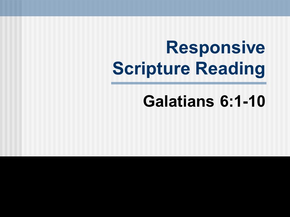 Responsive Scripture Reading Galatians 6:1-10