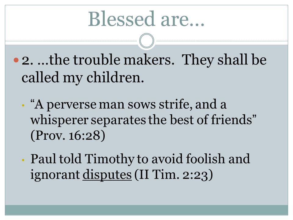 Blessed are… 2. …the trouble makers. They shall be called my children.