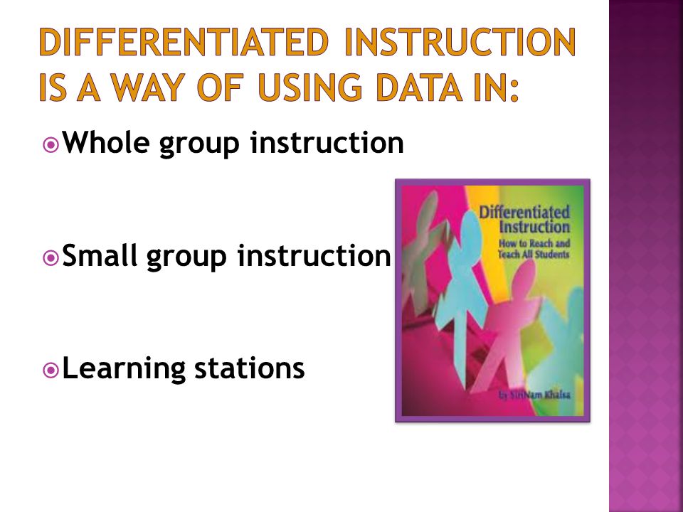  Whole group instruction  Small group instruction  Learning stations