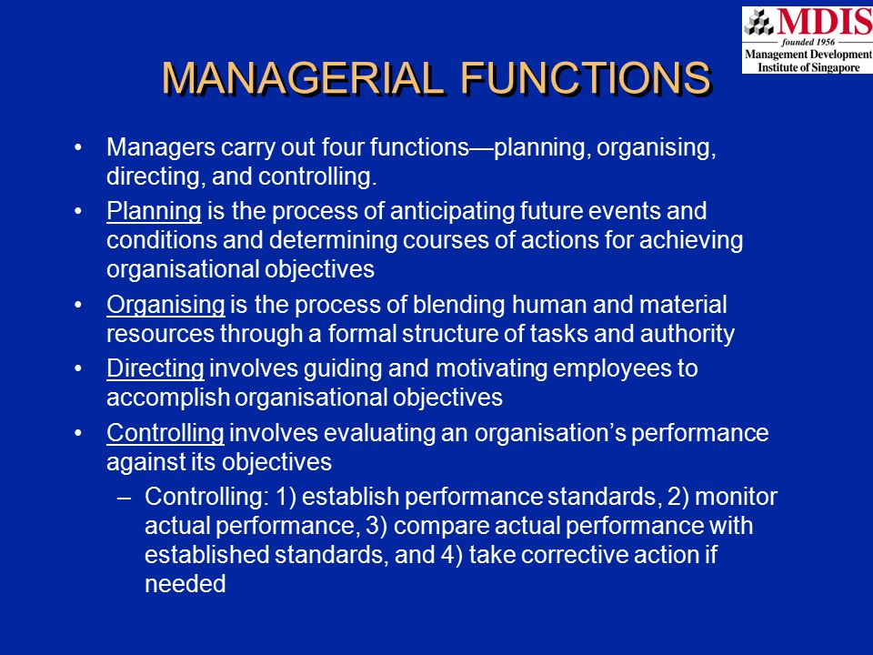 Managers carry out four functions—planning, organising, directing, and controlling.