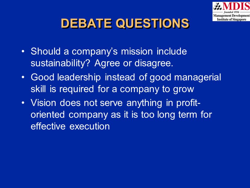 DEBATE QUESTIONS Should a company’s mission include sustainability.