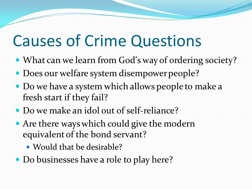 Causes of Crime Questions What can we learn from God s way of ordering society.