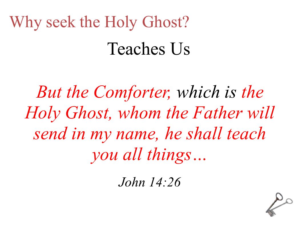 Why seek the Holy Ghost.