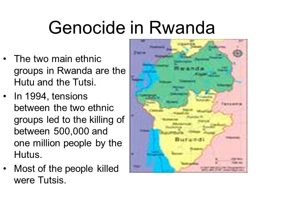 Genocide in Rwanda The two main ethnic groups in Rwanda are the Hutu and the Tutsi.