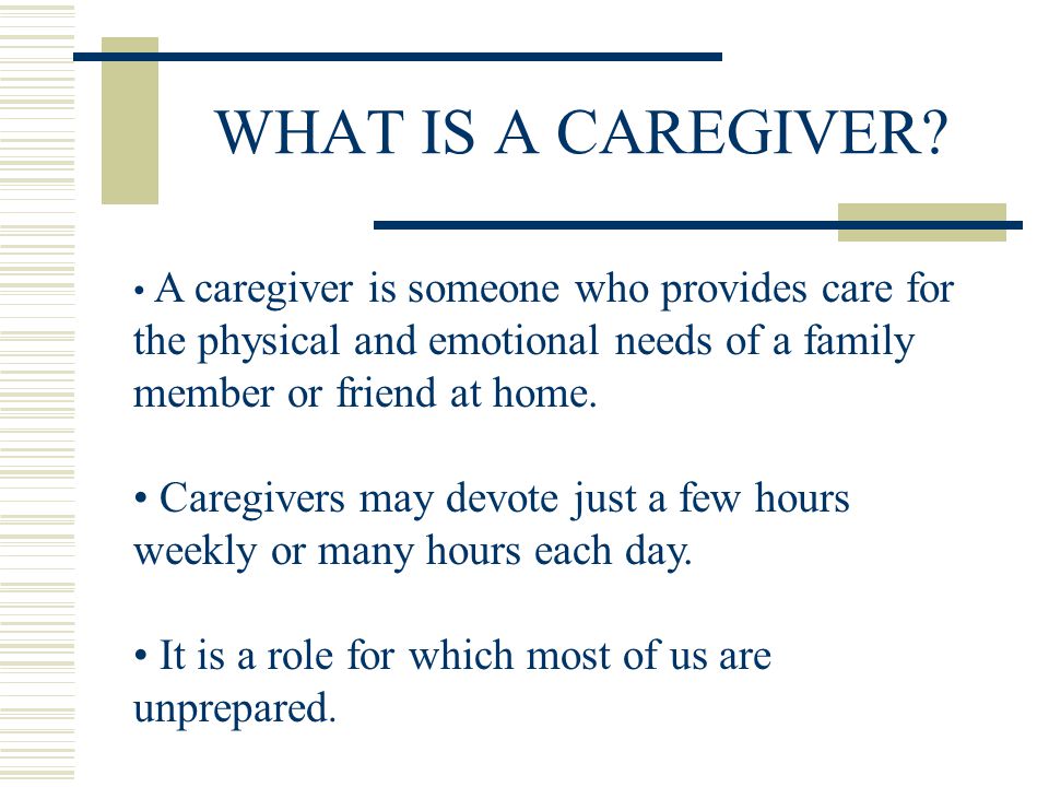 WHAT IS A CAREGIVER.