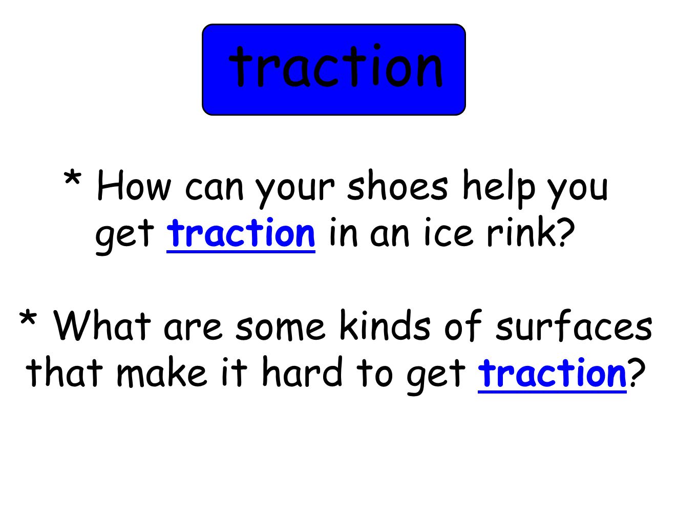 * How can your shoes help you get traction in an ice rink.